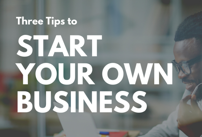 Blog-Graphic-Three-Tips-to-Start-Your-Own-Business